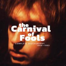 THE CARNIVAL OF FOOLS "Complete Discography 1989 - 1993" THE CARNIVAL OF FOOLS "Complete Discography 1989 - 1993"